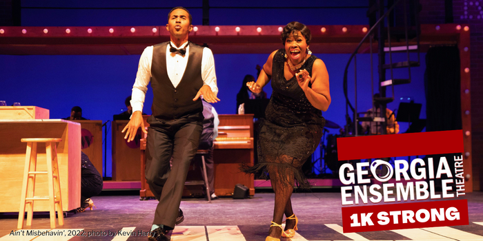 photo of two singer/dancers from Ain't Misbehavin' with text, Georgia Ensemble 1k strong
